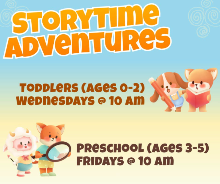 graphic with text: Storytime Adventures. Toddlers (ages 0-2) Wednesday at 10am, Preschool (ages 3-5) Fridays at 10am
