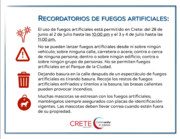 El uso de fuegos artificiales está permitido en Crete: del 28 de junio al 2 de julio hasta las 10:00 pm y el 3 y 4 de julio hasta las 11:00 pm.
No se pueden lanzar fuegos artificiales desde ni sobre ningún vehículo; sobre ninguna calle, carretera o ac
