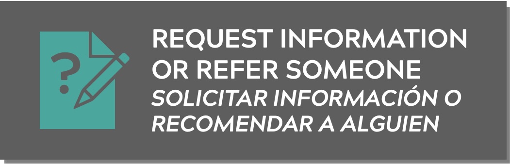 Request Information or refer someone Solicitar información o recomendar a alguien